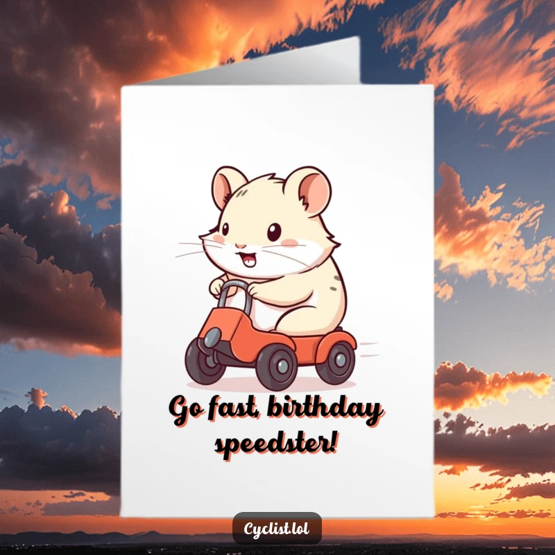 Funny Free Printable Birthday Card featuring a determined hamster on a tiny wheeled vehicle, ready to deliver birthday wishes at top speed.