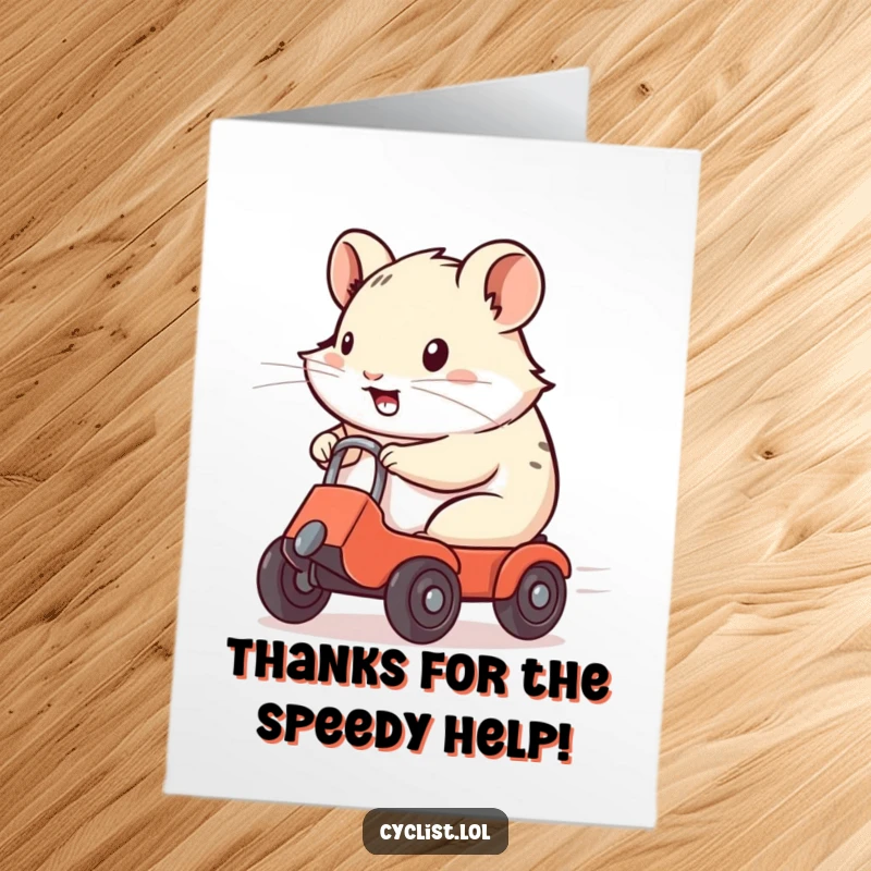 Funny Free Printable Thank You Card showing a determined hamster zooming on a wheeled vehicle, expressing quick and speedy thanks.
